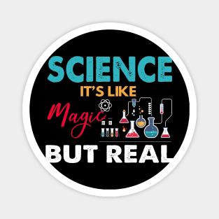 Science Its Like Magic But Real Funny Science Teacher Magnet